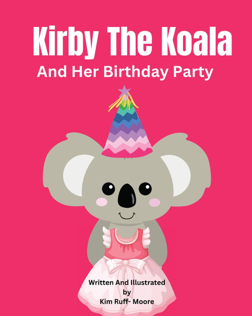 Kirby The Koala And Her Birthday Party Kirby The Koala And Her Birthday Party