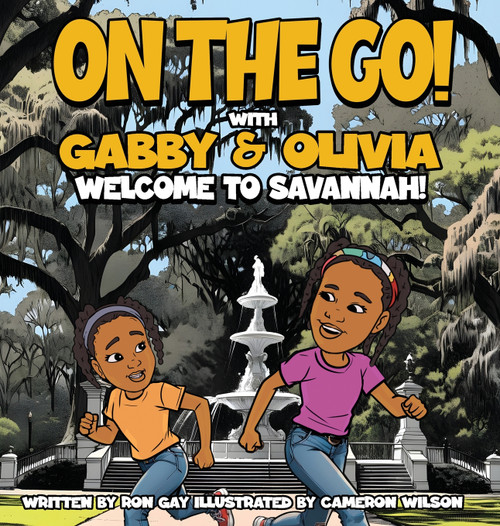 ON THE GO WITH GABBY & OLIVIA WELCOME TO SAVANNAH! ON THE GO WITH GABBY & OLIVIA WELCOME TO SAVANNAH!