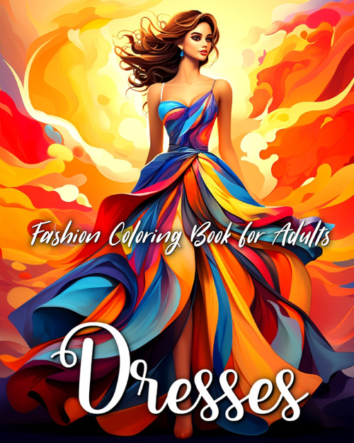 Fashion Dresses Coloring Book for Adults Fashion Dresses Coloring Book for Adults