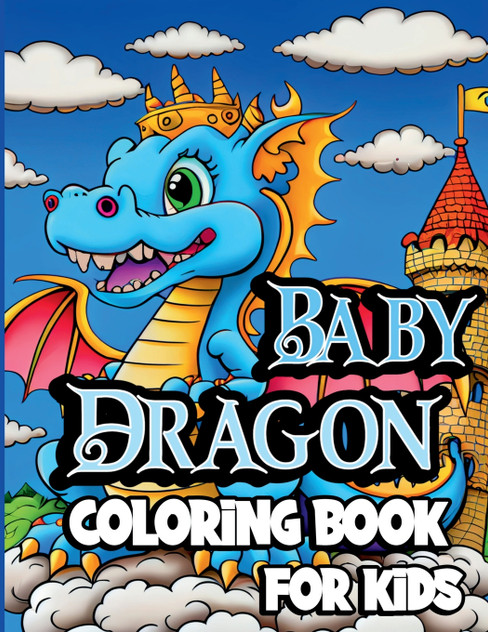 Baby Dragon Coloring Book for Kids Baby Dragon Coloring Book for Kids