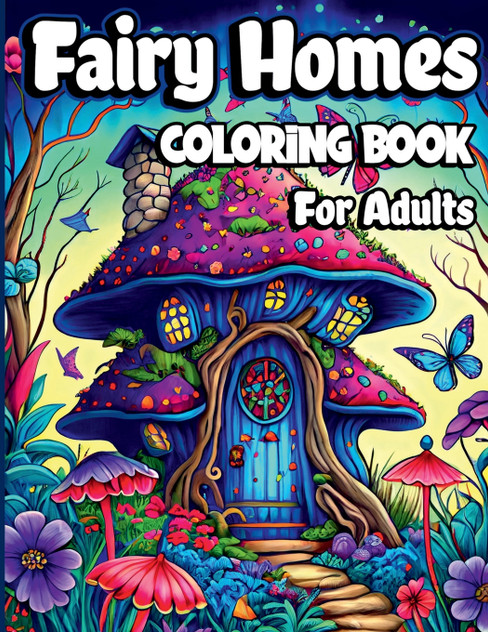 Fairy Homes Coloring Book for Adults Fairy Homes Coloring Book for Adults