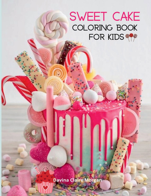 Sweet Cake Coloring Book for Kids Sweet Cake Coloring Book for Kids