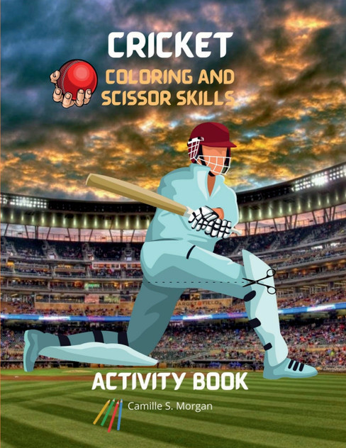 Cricket Coloring and Scissor Skills Activity Book Cricket Coloring and Scissor Skills Activity Book