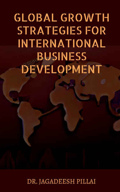 Global Growth Strategies for International Business Development Global Growth Strategies for International Business Development