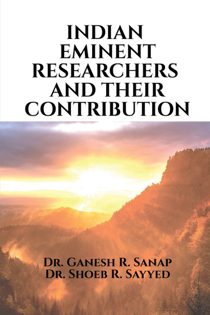 Indian eminent researchers and their contribution Indian eminent researchers and their contribution