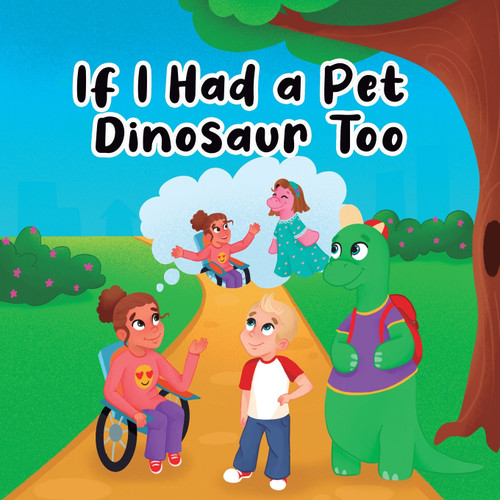 If I Had a Pet Dinosaur Too If I Had a Pet Dinosaur Too