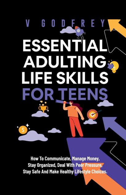 Essential Adulting Life Skills for Teens Essential Adulting Life Skills for Teens