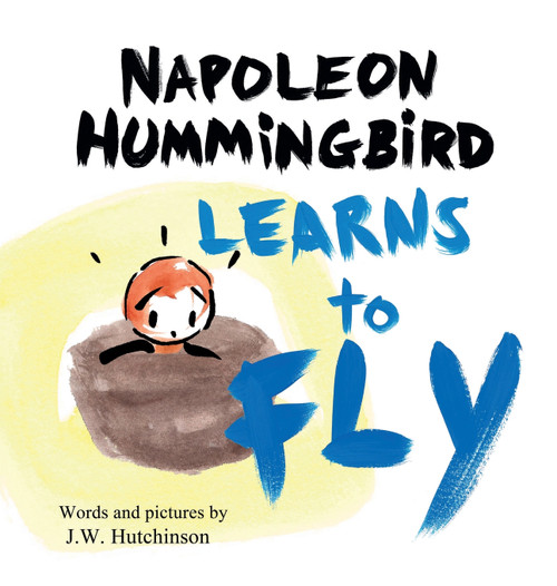 Napoleon Hummingbird Learns to Fly Napoleon Hummingbird Learns to Fly