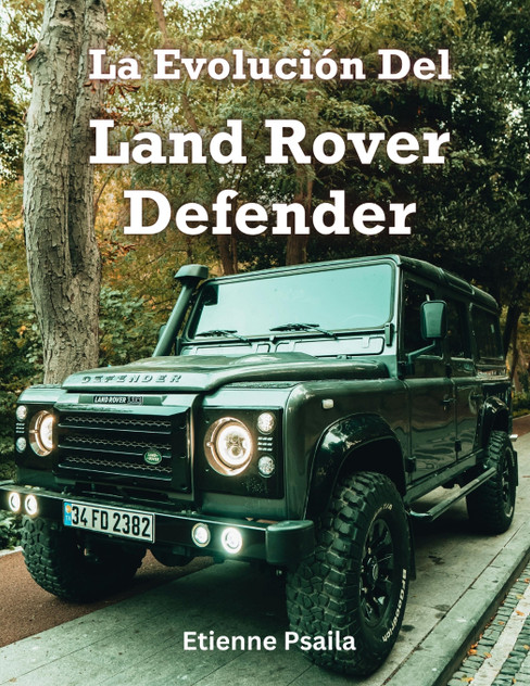 La Evolución Del Land Rover Defender La Evolución Del Land Rover Defender