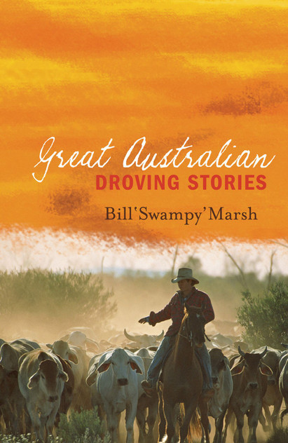 Great Australian Droving Stories Great Australian Droving Stories