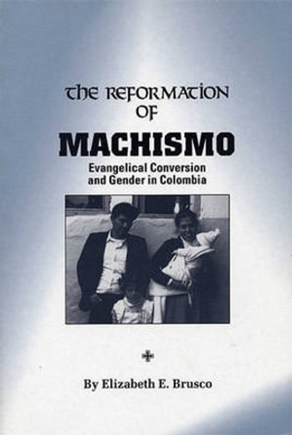 The Reformation of Machismo