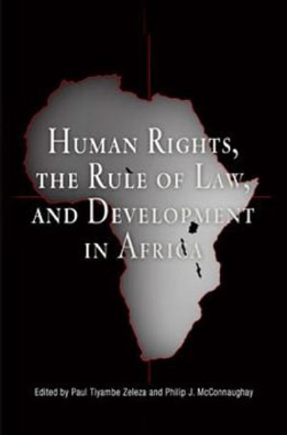Human Rights, the Rule of Law, and Development in Africa Human Rights, the Rule of Law, and Development in Africa