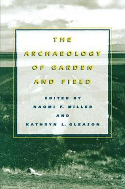 The Archaeology of Garden and Field The Archaeology of Garden and Field