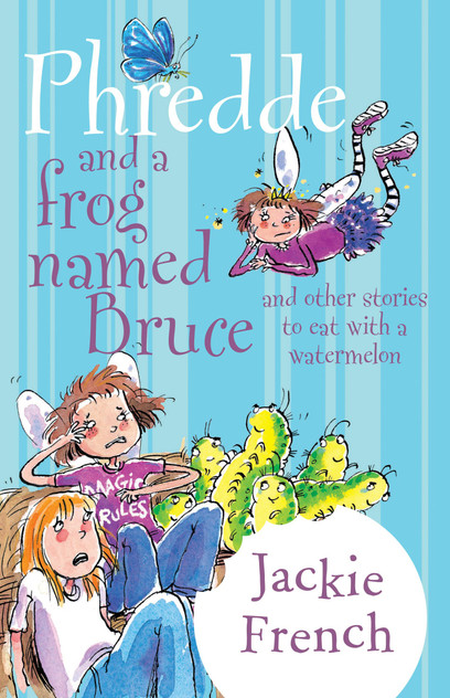 Phredde and a Frog Named Bruce and Other Stories to Eat with a Watermelon Phredde and a Frog Named Bruce and Other Stories to Eat with a Watermelon