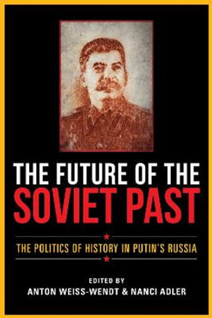 The Future of the Soviet Past The Future of the Soviet Past