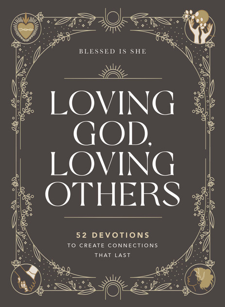 Loving God, Loving Others Loving God, Loving Others
