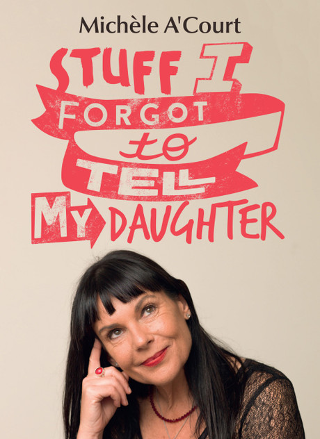 Stuff I Forgot to Tell My Daughter Stuff I Forgot to Tell My Daughter