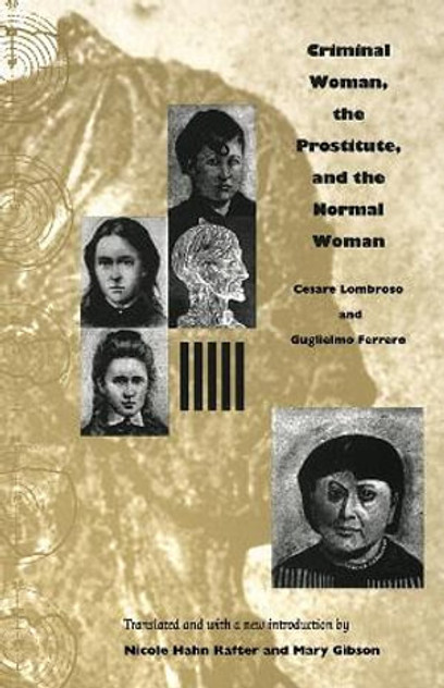 Criminal Woman, the Prostitute, and the Normal Woman Criminal Woman, the Prostitute, and the Normal Woman