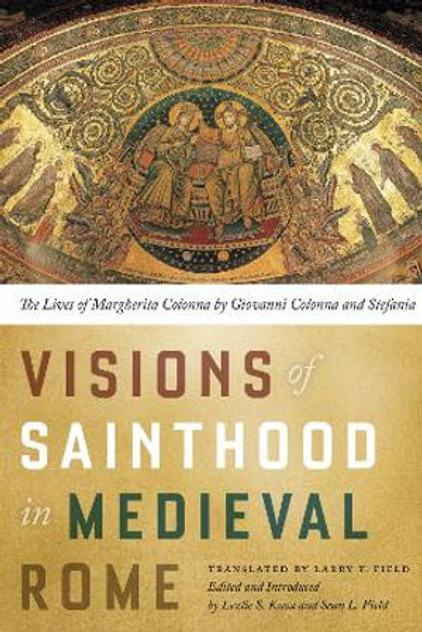 Visions of Sainthood in Medieval Rome Visions of Sainthood in Medieval Rome