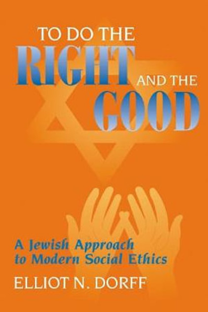 To Do the Right and the Good To Do the Right and the Good