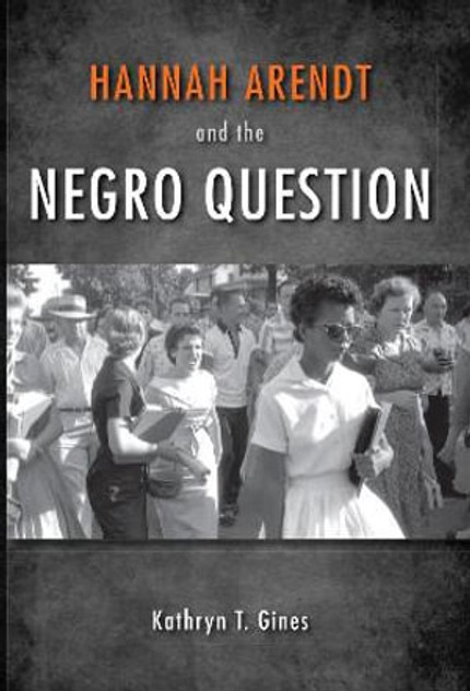 Hannah Arendt and the Negro Question Hannah Arendt and the Negro Question