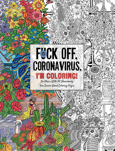 Fuck Off, Coronavirus, I'm Coloring Fuck Off, Coronavirus, I'm Coloring