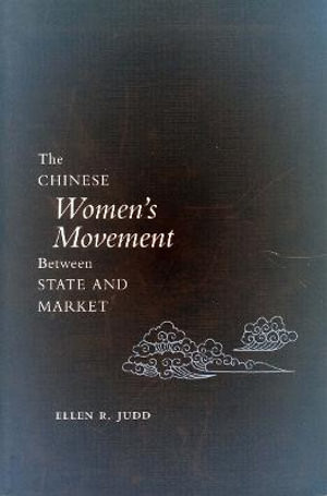 The Chinese Women's Movement Between State and Market