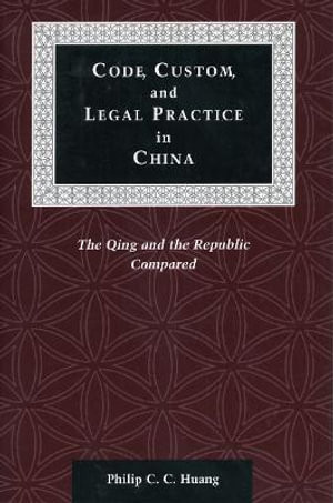 Code, Custom, and Legal Practice in China