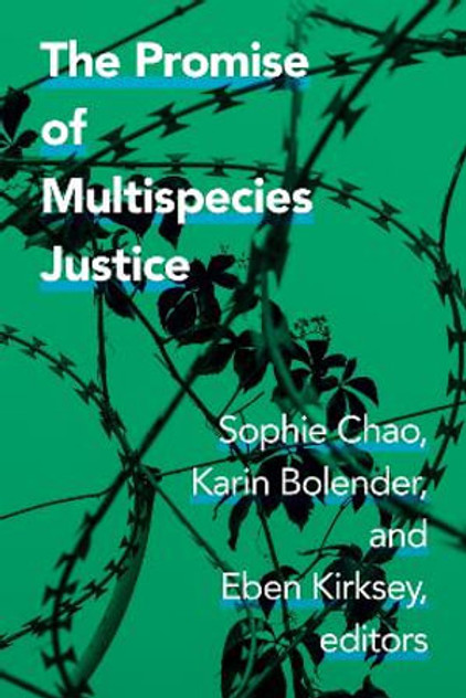 The Promise of Multispecies Justice The Promise of Multispecies Justice