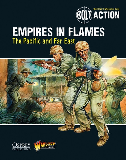 Bolt Action: Empires in Flames: The Pacific and the Far East Bolt Action: Empires in Flames: The Pacific and the Far East