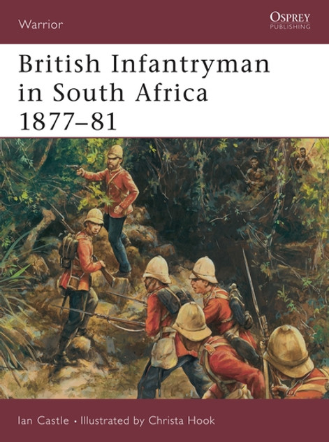 British Infantryman in South Africa 1877 British Infantryman in South Africa 1877