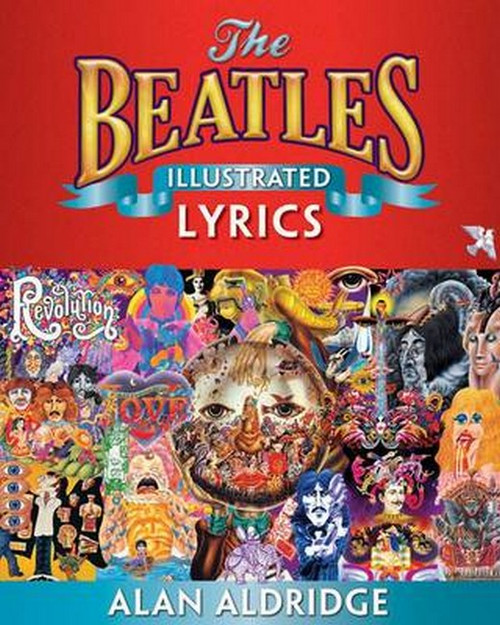 The Beatles Illustrated Lyrics The Beatles Illustrated Lyrics