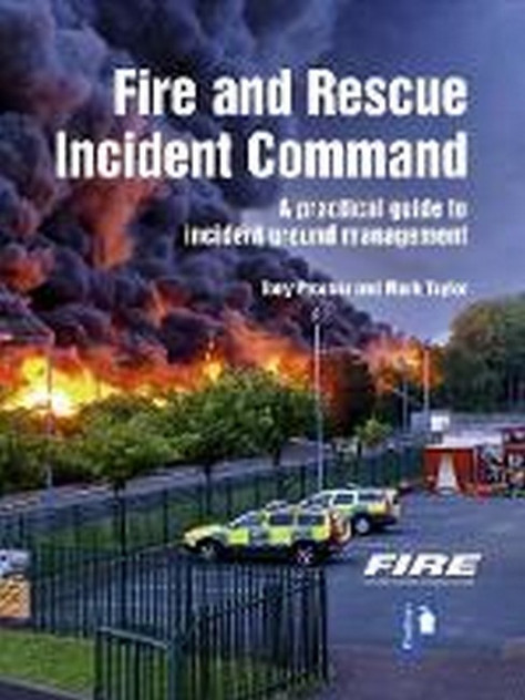 Fire and Rescue Incident Command Fire and Rescue Incident Command