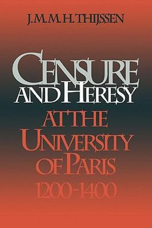 Censure and Heresy at the University of Paris, 1200-1400