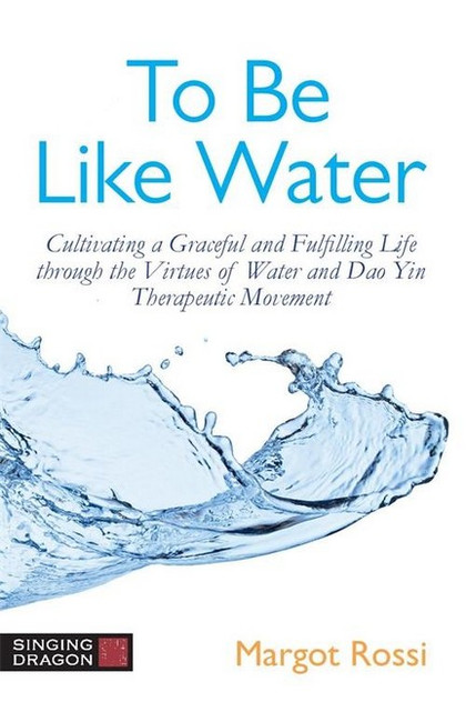 To Be Like Water To Be Like Water