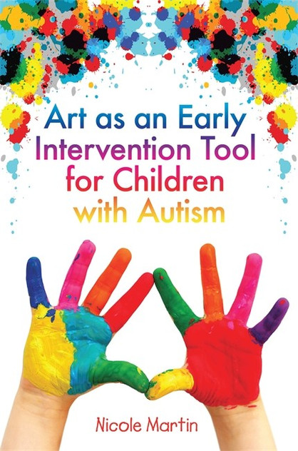 Art as an Early Intervention Tool for Children with Autism Art as an Early Intervention Tool for Children with Autism