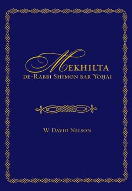 Mekhilta de-Rabbi Shimon bar Yohai Mekhilta de-Rabbi Shimon bar Yohai