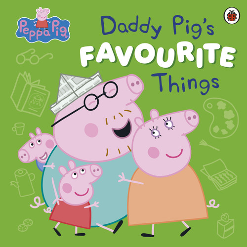 Peppa Pig: Daddy Pig's Favourite Things