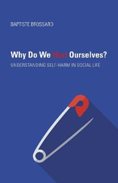 Why Do We Hurt Ourselves? Why Do We Hurt Ourselves?