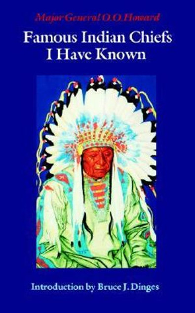 Famous Indian Chiefs I Have Known Famous Indian Chiefs I Have Known