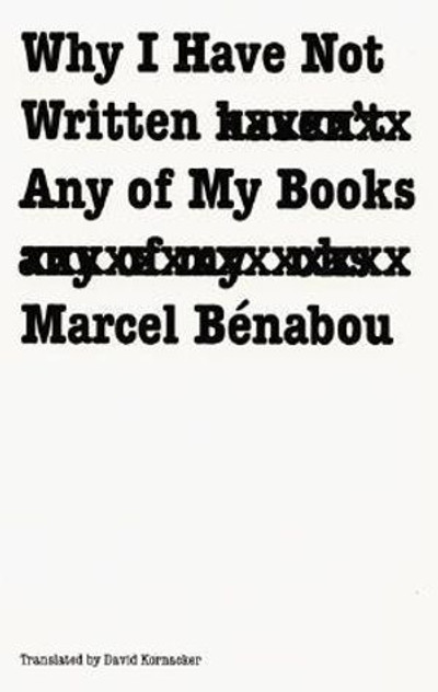 Why I Have Not Written Any of My Books Why I Have Not Written Any of My Books