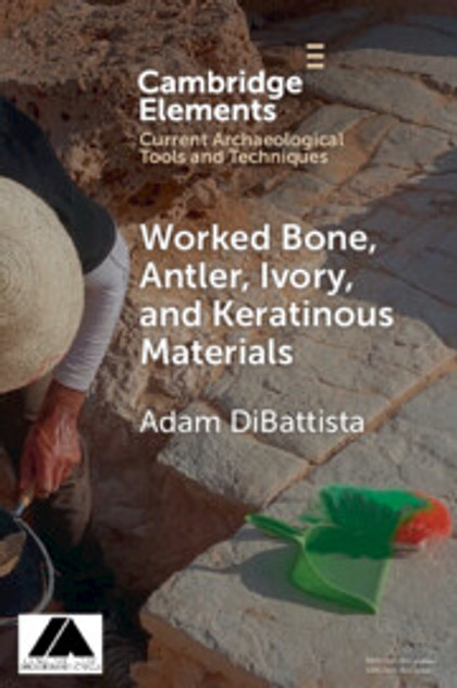 Worked Bone, Antler, Ivory, and Keratinous Materials Worked Bone, Antler, Ivory, and Keratinous Materials