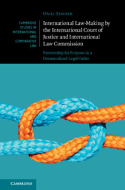 International Law-Making by the International Court of Justice and International Law Commission International Law-Making by the International Court of Justice and International Law Commission