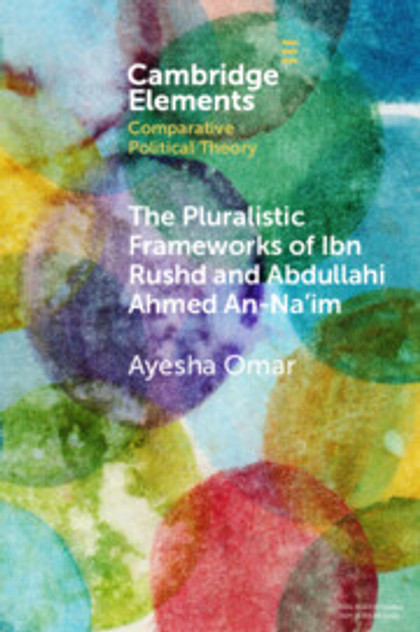 The Pluralistic Frameworks of Ibn Rushd and Abdullahi Ahmed An-Na'im The Pluralistic Frameworks of Ibn Rushd and Abdullahi Ahmed An-Na'im