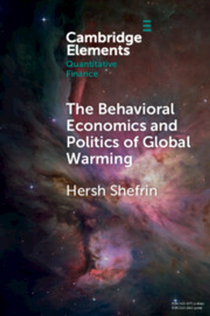 The Behavioral Economics and Politics of Global Warming The Behavioral Economics and Politics of Global Warming