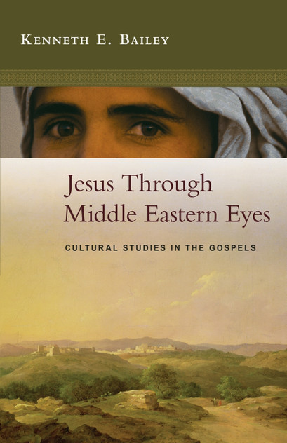 Jesus Through Middle Eastern Eyes Jesus Through Middle Eastern Eyes