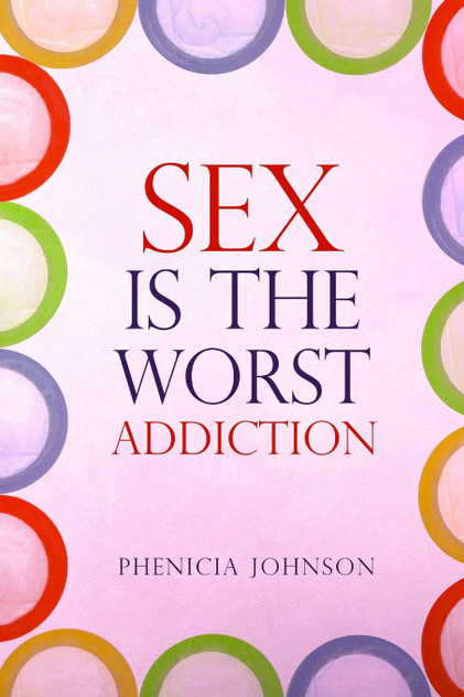 Sex is the Worst Addiction Sex is the Worst Addiction