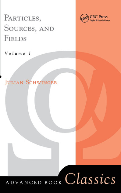 Particles, Sources, And Fields, Volume 1 Particles, Sources, And Fields, Volume 1