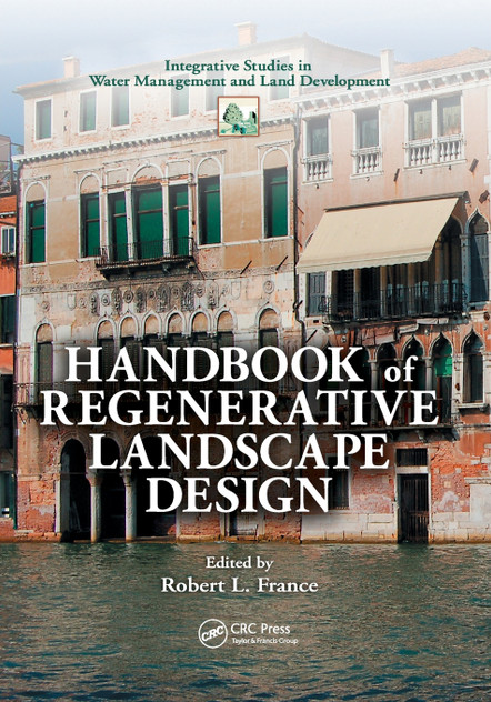 Handbook of Regenerative Landscape Design Handbook of Regenerative Landscape Design