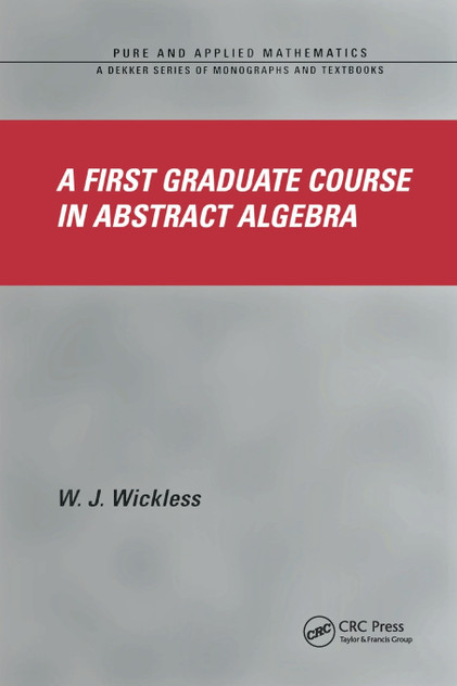 A First Graduate Course in Abstract Algebra